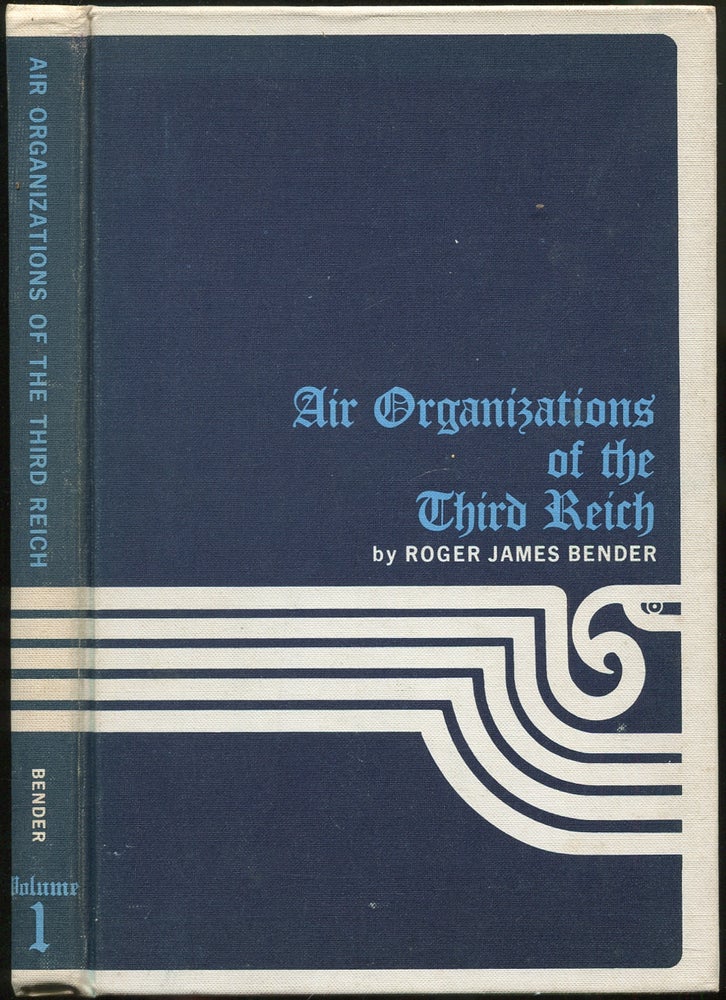 Item #421337 Air Organizations of the Third Reich: Volume I. Roger James BENDER.