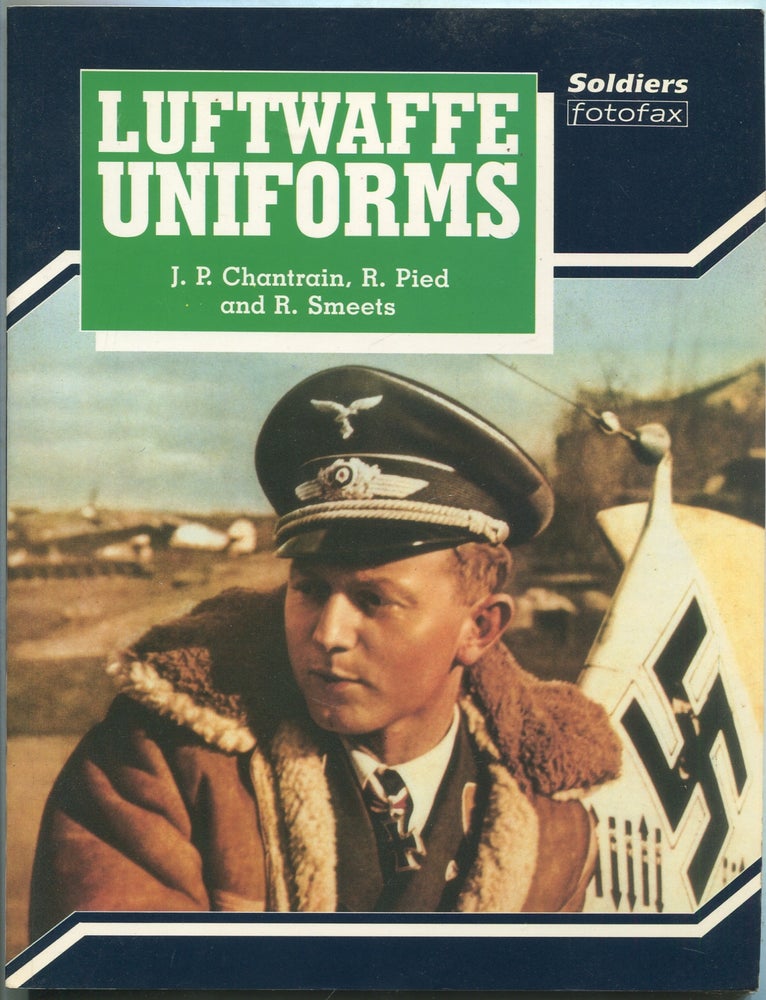 Item #421391 Luftwaffe Uniforms (Soldiers Fotofax). J. P. CHANTRAIN, R. Pied, R. Smeets.