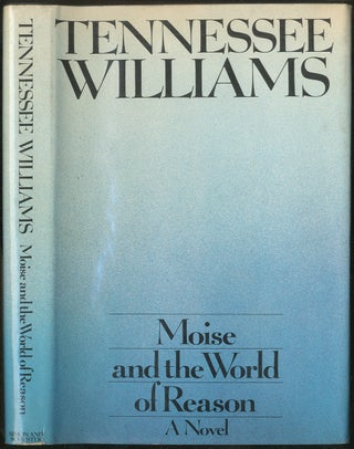 Item #421422 Moise and the World of Reason. Tennessee WILLIAMS