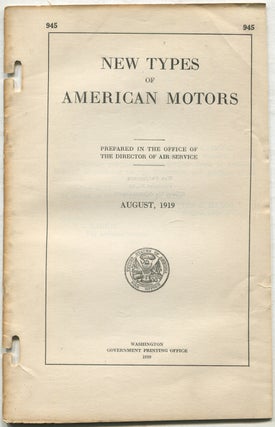 Item #421495 New Types of American Motors: Prepared in the Office of the Director of Air Service:...