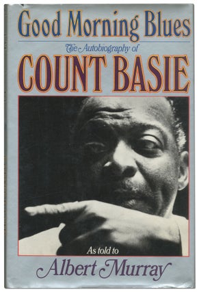 Item #421510 Good Morning Blues: The Autobiography of Count Basie. Count as told to Albert...