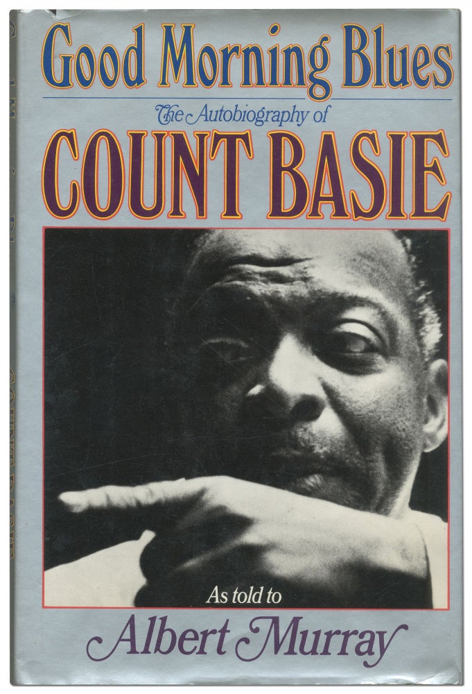 Item #421510 Good Morning Blues: The Autobiography of Count Basie. Count as told to Albert Murray BASIE.