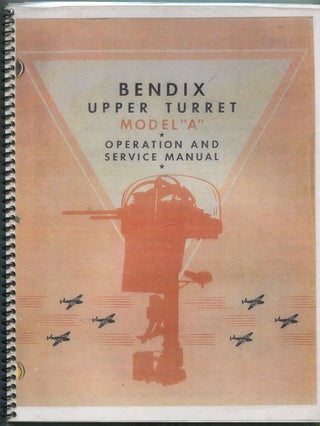 Item #421518 Operation and Service Manual for the Electric Power Operated Bendix Upper Turret...