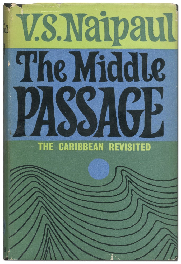 Item #421542 The Middle Passage: Impressions of Five Societies - British, French and Dutch - in the West Indies and South America. V. S. NAIPAUL.