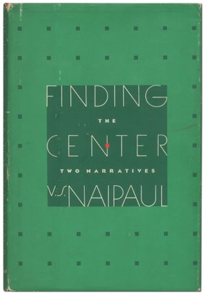 Item #421543 Finding the Center: Two Narratives. V. S. NAIPAUL