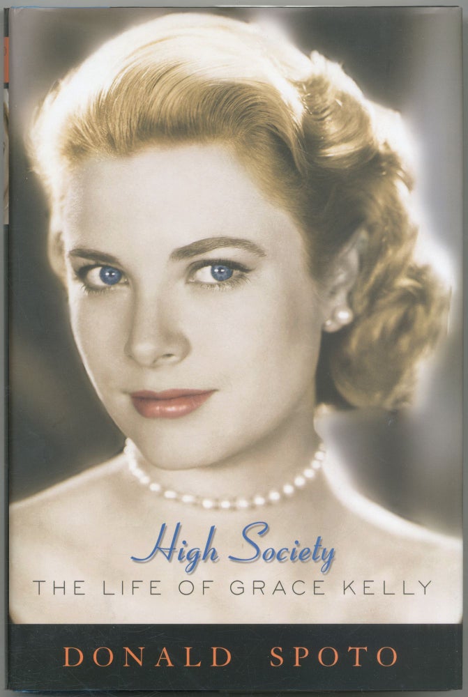 Item #421569 High Society: The Life of Grace Kelly. Donald SPOTO.