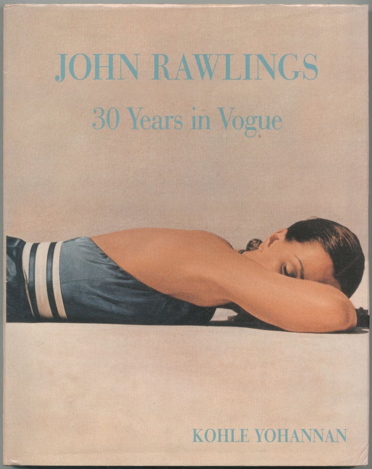 Item #421596 John Rawlings: 30 Years in Vogue. Kohle YOHANNAN.