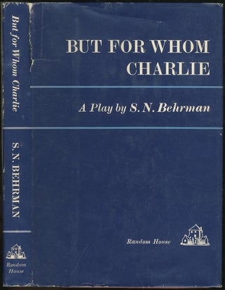 Item #421716 But For Whom Charlie. S. N. BEHRMAN