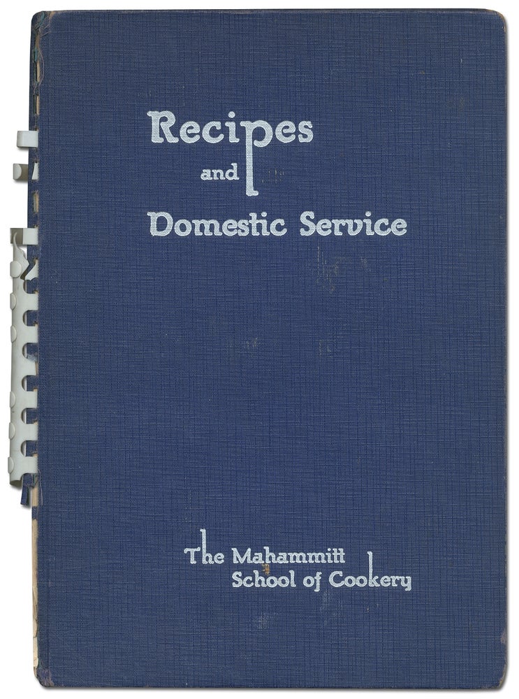 Item #421722 Recipes and Domestic Service: The Mahammitt School of Cookery. Sarah Helen Tolliver MAHAMMITT.