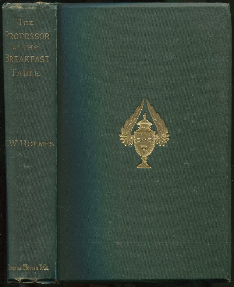 Item #421765 The Professor at the Breakfast-Table with The Story of Iris. Oliver Wendell HOLMES.