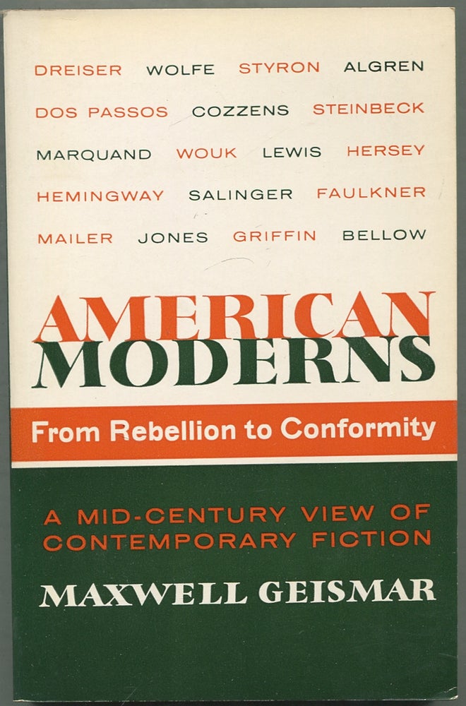 Item #421778 American Moderns: From Rebellion to Conformity. Maxwell GEISMAR.