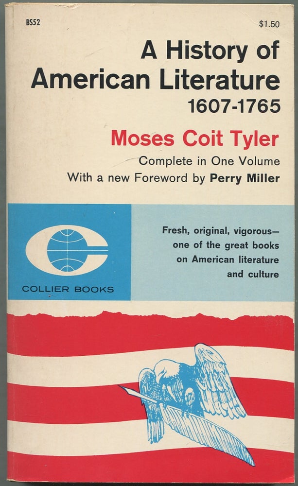 Item #421779 A History of American Literature, 1607-1765: Complete in One Volume. Moses Coit TYLER.