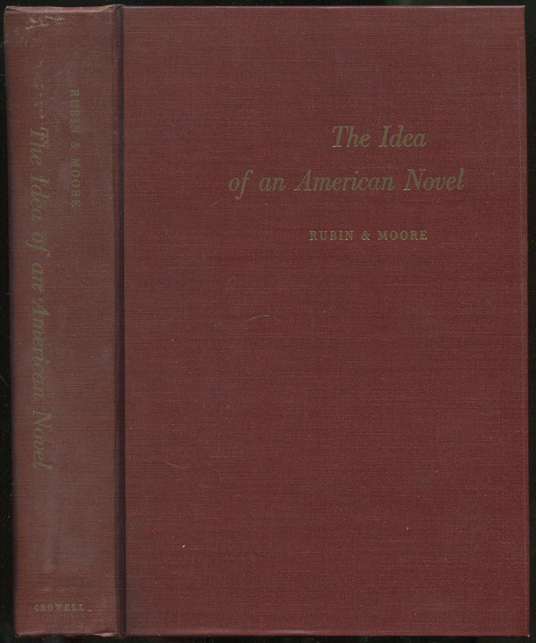 Item #421813 The Idea of an American Novel. Louis D. RUBIN, Jr., John Rees Moore.