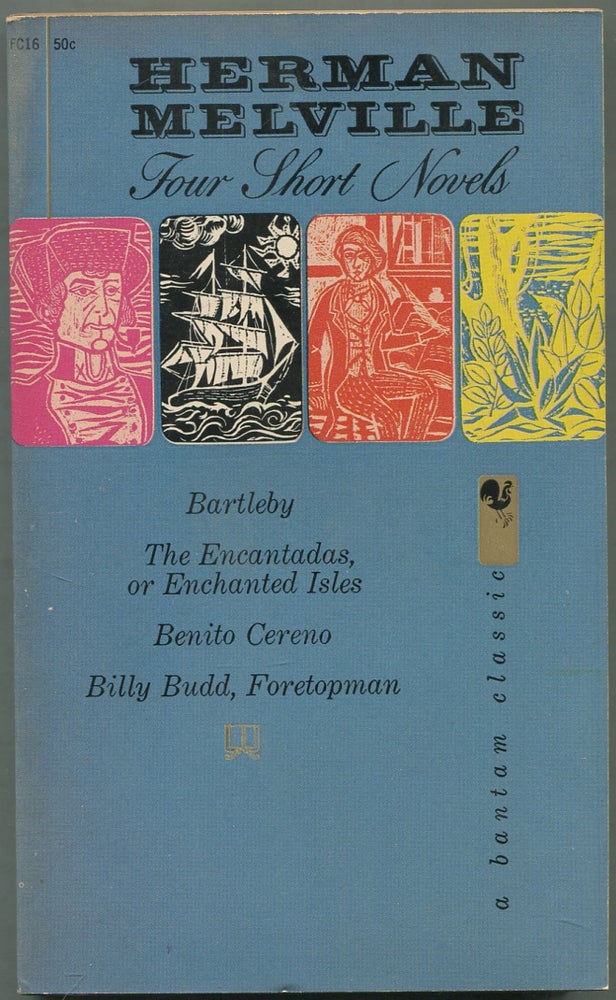 Item #421867 Four Short Novels: Bartleby, The Encantadas, or Enchanted Isles, Benito Cereno, Billy Budd, Foretopman. Herman MELVILLE.
