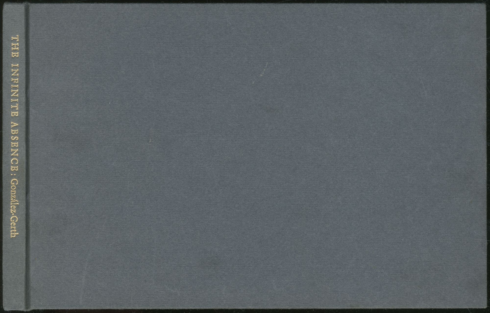 The Infinite Absence | Miguel GONZALEZ-GERTH