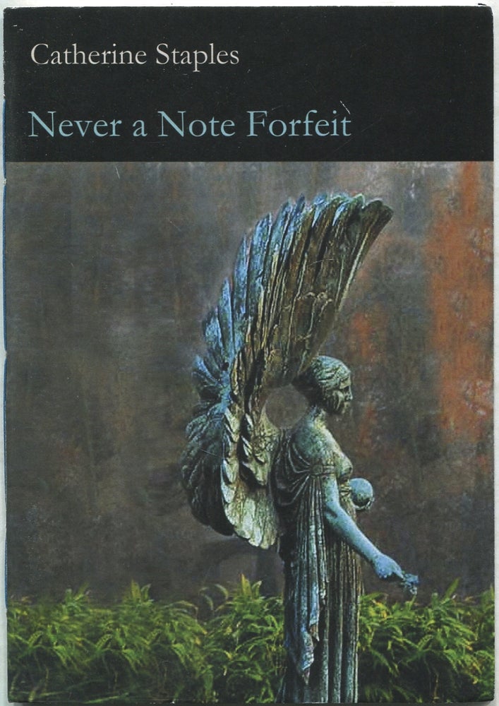 Item #421975 Never a Note Forfeit. Catherine STAPLES.