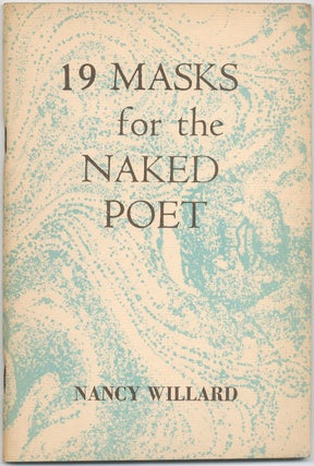 Item #422092 19 Masks for the Naked Poet. Nancy WILLARD