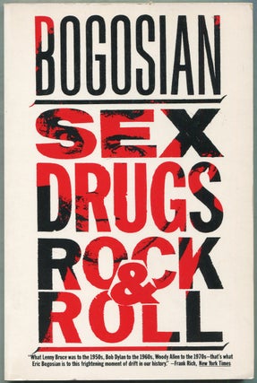 Item #422164 Sex Drugs and Rock and Roll. Eric BOGOSIAN