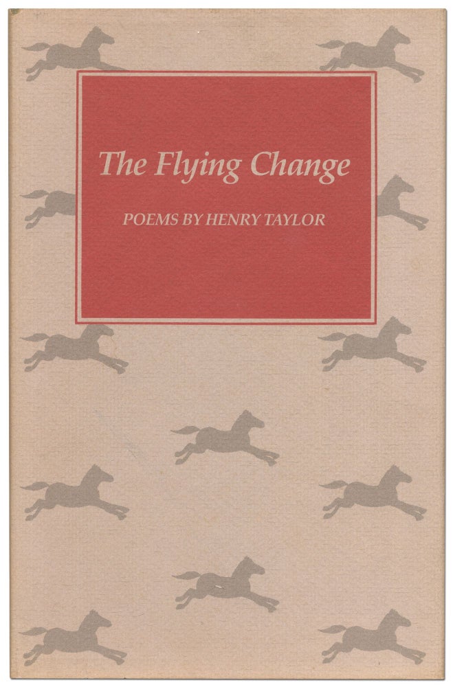 Item #422236 The Flying Change. Henry TAYLOR.