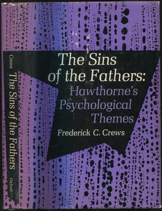 Item #422552 The Sins of the Fathers: Hawthorne's Psychological Themes. Frederick C. CREWS