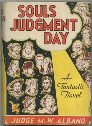 Item #422644 Souls Judgment Day: A Fantastic Novel. Judge M. W. ALBANO