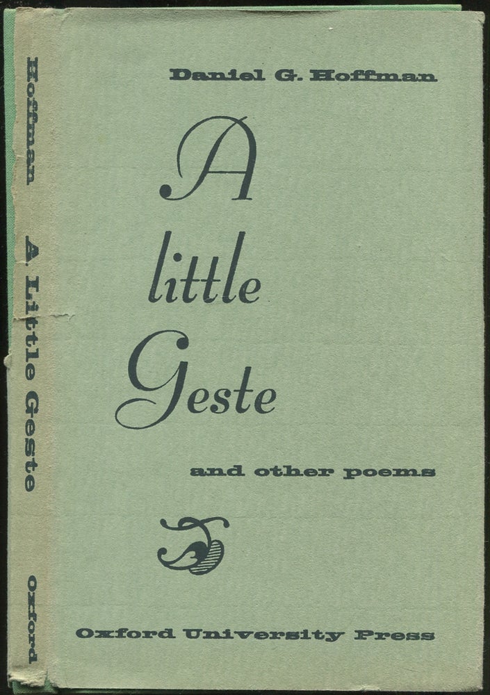 Item #422665 A Little Geste and Other Poems. Daniel G. HOFFMAN.