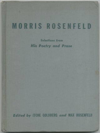 Morris Rosenfeld Selections from His Poetry and Prose. Morris ROSENFELD, Itche.