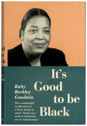 Item #422903 It's Good to be Black. Ruby Berkley GOODWIN