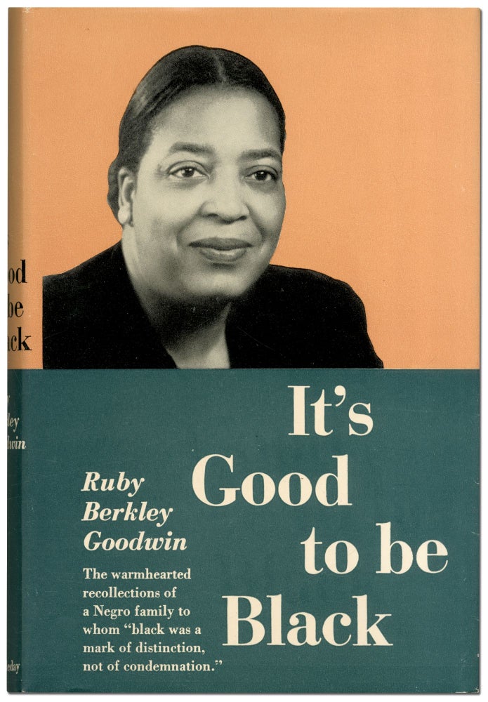 Item #422903 It's Good to be Black. Ruby Berkley GOODWIN.
