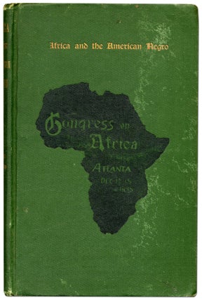 Item #422968 Africa and the American Negro... Addresses and Proceedings of the Congress on Africa...