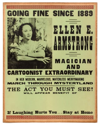 Item #423045 [Broadside]: Going Fine Since 1889 / Ellen E. Armstrong / Magician and Cartoonist...