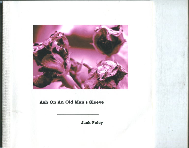 Item #423062 Ash On An Old Man's Sleeve (Small Change Series). Jack FOLEY.