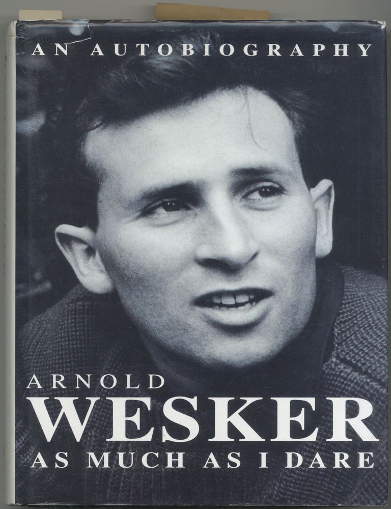 As Much as I Dare: An Autobiography (1932-1959. Arnold WESKER.