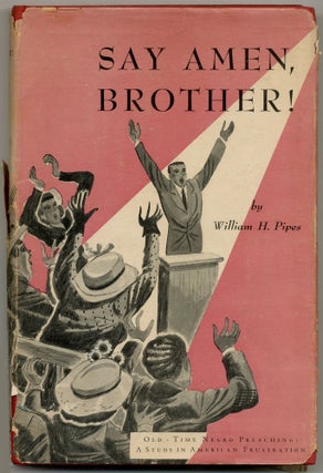 Say Amen, Brother! Old-Time Negro Preaching: A Study in American Frustration