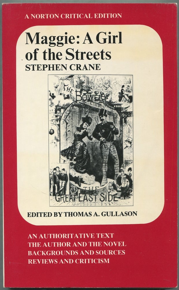 Item #423637 Maggie: A Girl of the Streets (A Story of New York) (1893). Stephen CRANE, Thomas A. Gullason.