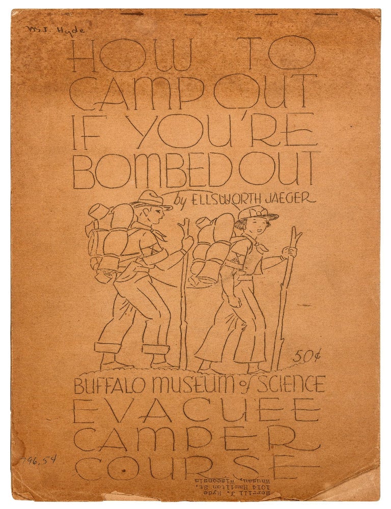 Archive]: How to Camp Out if You're Bombed Out (Buffalo Museum of Science Evacuee Camper Course. Ellsworth JAEGER.