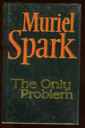 Item #42371 The Only Problem. Muriel SPARK.