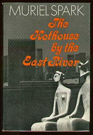 Item #42374 The Hothouse By The East River. Muriel SPARK.