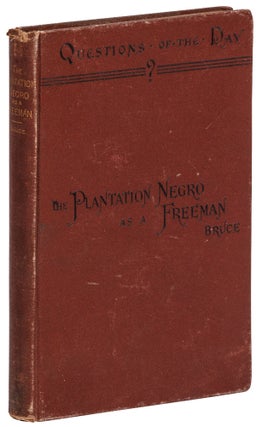 Item #423850 The Plantation Negro as a Freeman: Observations on His Character, Conditions and...