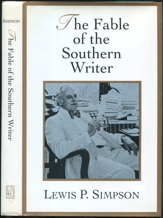 The Fable of the Southern Writer. Lewis P. SIMPSON.