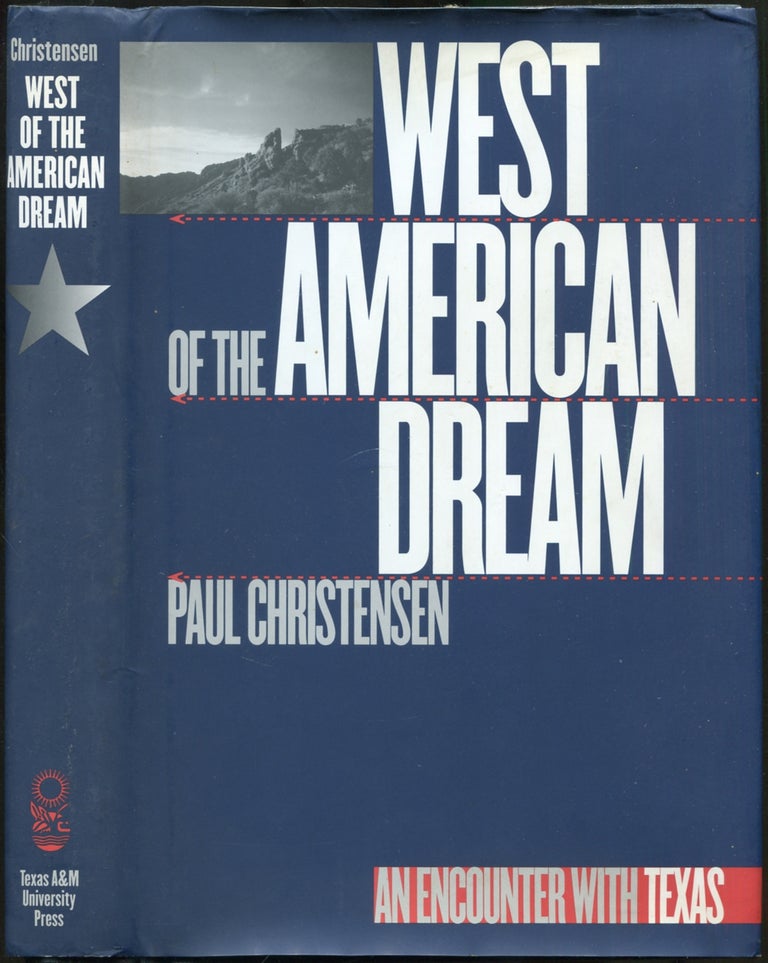 Item #424132 West of the American Dream: An Encounter with Texas (Tarleton State University Southwestern Studies in the Humanities). Paul CHRISTENSEN.