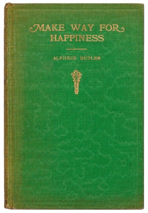 Item #424180 Make Way for Happiness. Alpheus BUTLER