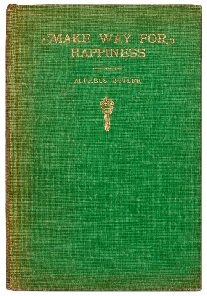 Item #424180 Make Way for Happiness. Alpheus BUTLER.