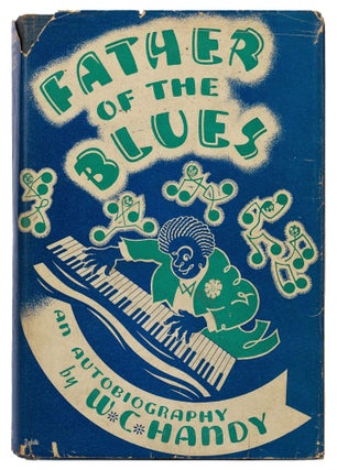 Item #424197 Father of the Blues: An Autobiography. W. C. HANDY