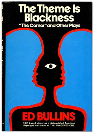 Item #424243 The Theme is Blackness: The Corner and Other Plays. Ed BULLINS