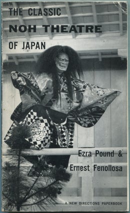 Item #424298 The Classic NOH Theatre of Japan. Ezra POUND, Ernest Fenollosa