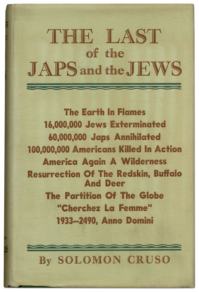 Item #424446 The Last of the Japs and the Jews. Solomon CRUSO.