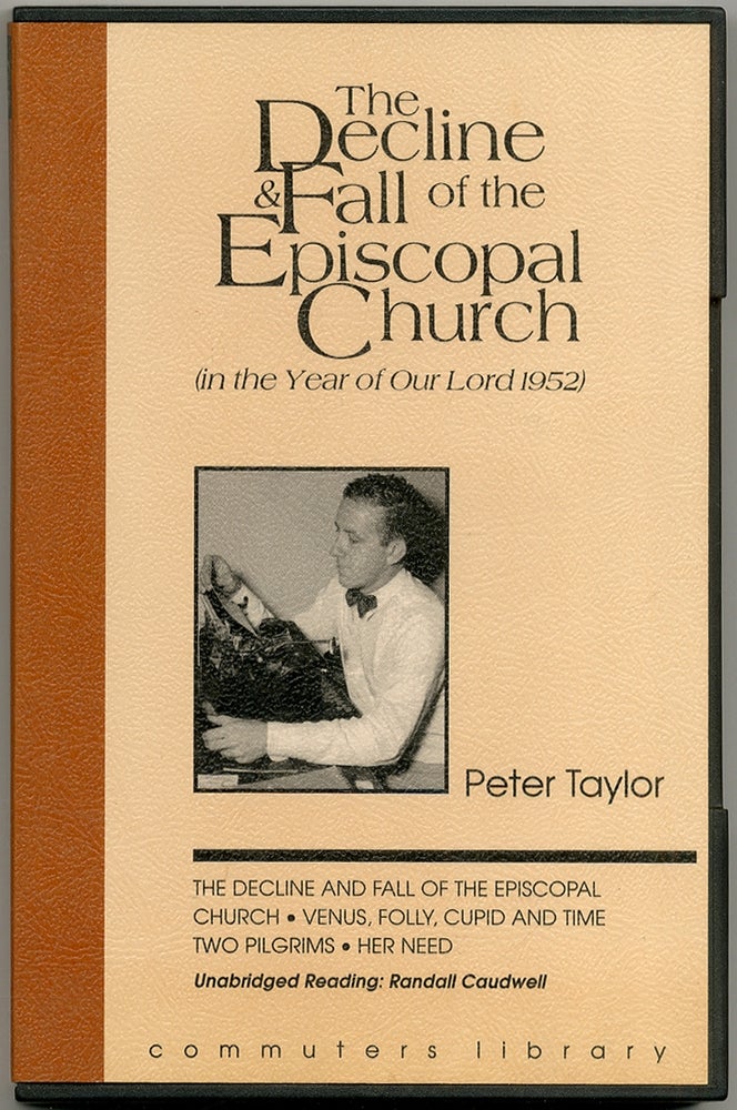 Item #424507 (Audio Book on cassettes): The Decline and Fall of the Episcopal Church (in the Year of Our Lord 1952). Peter TAYLOR.
