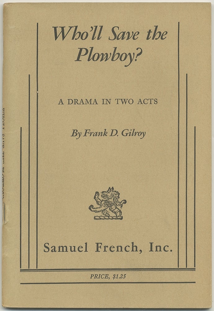 Item #424663 Who'll Save the Plowboy? Frank D. GILROY.