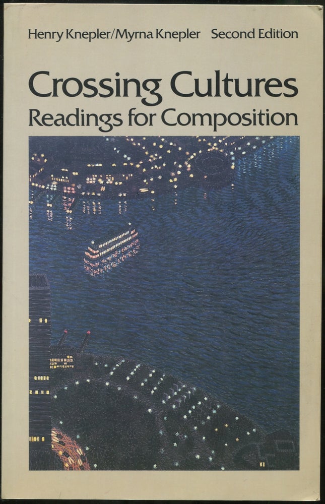 Item #425080 Crossing Cultures: Readings for Composition: Second Edition. Henry and Myrna KNEPLER.